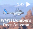 B17 and B25 WWII Bombers near Arizona's Superstition Mountains and Saguaro Lake. New window not opening?  Bypass your pop-up blocker, hold down the [CTRL] key. 
